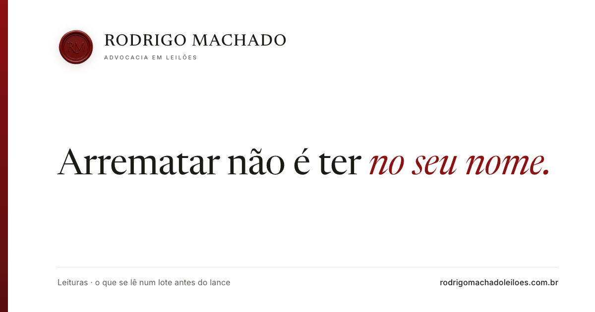 Arrematar não é ter no seu nome: da carta ao registro