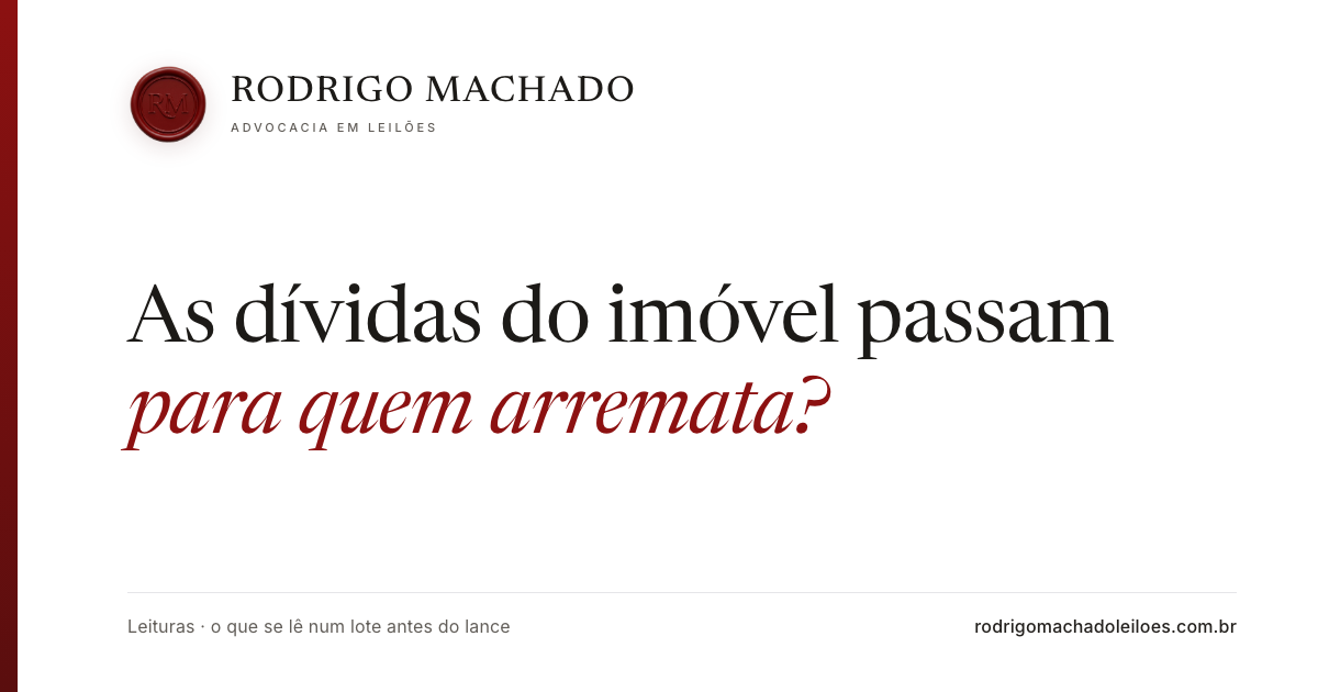 As dívidas do imóvel passam para quem arremata?