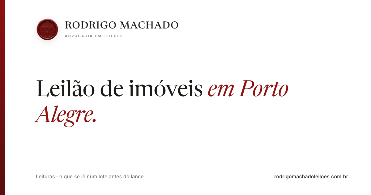 Leilão de imóveis em Porto Alegre: como funciona e onde moram os riscos