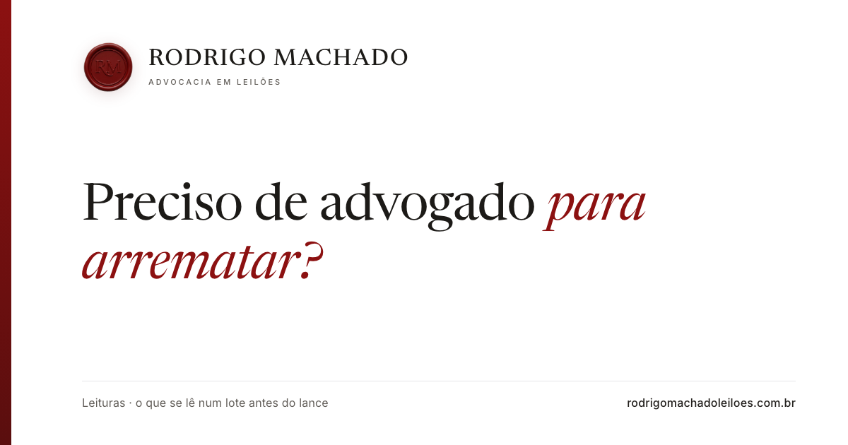 Preciso de advogado para arrematar um imóvel em leilão?